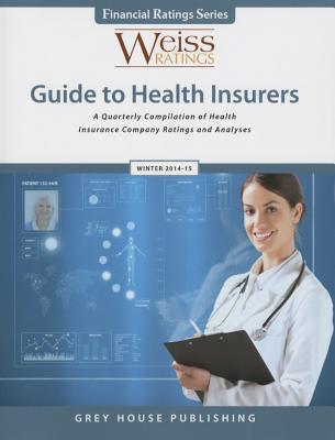 Weiss Ratings Guide to Health Insurers, Winter 14/15 - Weiss Ratings (Editor)