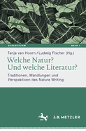 Welche Natur? Und Welche Literatur?: Traditionen, Wandlungen Und Perspektiven Des Nature Writing