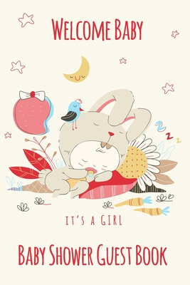 Welcome Baby: It's A Girl Baby Shower Guest Book: Keepsake, Advice for Expectant Parents and BONUS Gift Log - Baby and Bird Design Cover - Notebooks, Amazing