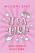 Welcome Baby: It's A Girl Baby Shower Guest Book: Keepsake, Advice for Expectant Parents and BONUS Gift Log - Cute Clouds Pink Design Cover
