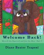 Welcome Back!: Merrill the Squirrel and Jen the Hen: Part 5