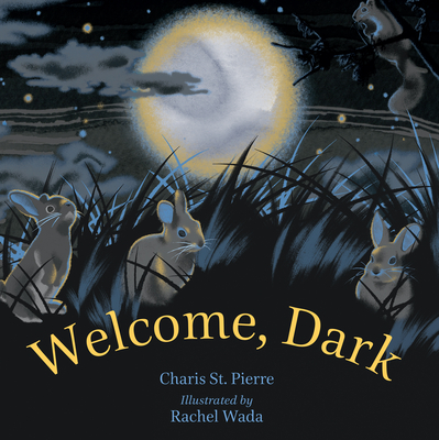 Welcome, Dark - St Pierre, Charis