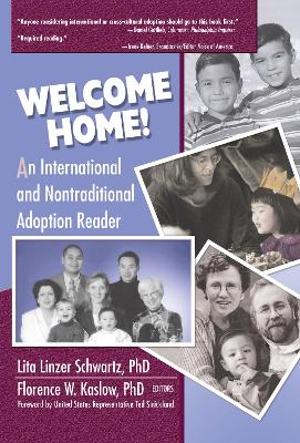 Welcome Home!: An International and Nontraditional Adoption Reader - Schwartz, Lita Linzer, and Kaslow, Florence