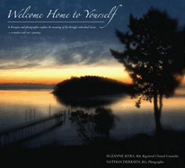 Welcome Home to Yourself: A Therapist and Photographer Explore the Meaning of Life Through Individual Lenses - A Mother and Son's Journey.