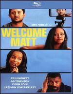 Welcome Matt [Blu-ray]
