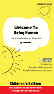 Welcome to Being Human (Children's Edition): An Instruction Book for Every Soul