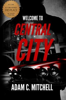 Welcome To Central City - Mitchell, Adam C