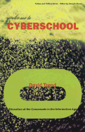 Welcome to Cyberschool: Education at the Crossroads in the Information Age