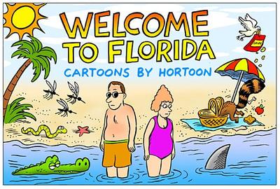 Welcome to Florida: Cartoons by Hortoon - Horton, David