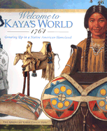 Welcome to Kaya's World, 1764: Growing Up in a Native American Homeland