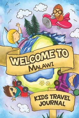 Welcome To Malawi Kids Travel Journal: 6x9 Children Travel Notebook and Diary I Fill out and Draw I With prompts I Perfect Goft for your child for your holidays in Malawi - Publishing, Malawi