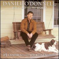 Welcome to My World: 23 Classics from the Jim Reeves Songbook - Daniel O'Donnell