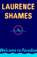 Welcome to Paradise - Shames, Laurence