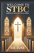Welcome to STBC: Embracing Your New Life in Christ