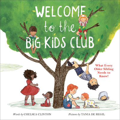 Welcome to the Big Kids Club: What Every Older Sibling Needs to Know! - Clinton, Chelsea