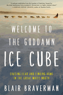 Welcome to the Goddamn Ice Cube: Chasing Fear and Finding Home in the Great White North