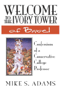 Welcome to the Ivory Tower of Babel: Confessions of a Conservative College Professor