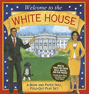 Welcome to the White House: A Book and Paper Doll Fold-Out Play Set