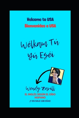 Welcome to USA /Welkam tu iu esei/: Bienvenidos a USA - Zavill, Wendy