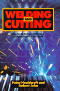 Welding and Cutting: A Guide to Fusion Welding and Associated Cutting Processes - Houldcroft, Peter, and John, Robert