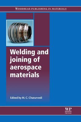 Welding and Joining of Aerospace Materials - Chaturvedi, Mahesh (Editor)