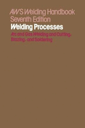 Welding Handbook: Welding Processes