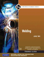 Welding Level 2 Trainee Guide, Paperback, plus NCCERconnect with eText -- Access Card Package