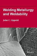 Welding Metallurgy and Weldabi
