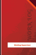 Welding Supervisor Work Log: Work Journal, Work Diary, Log - 126 Pages, 6 X 9 Inches