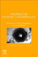 Welding the Inconel 718 Superalloy: Reduction of Micro-segregation and Laves Phases