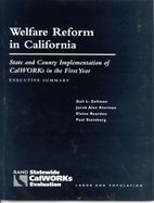 Welfare Reform in California: State and Country Implementation of Calworks in the First Year--Executive Summary