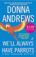 We'll Always Have Parrots - Andrews, Donna