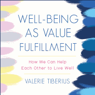 Well-Being as Value Fulfillment: How We Can Help Each Other to Live Well