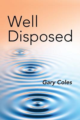 Well Disposed - Coles, Gary