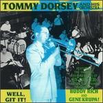 Well Git It! - Tommy Dorsey & His Orchestra