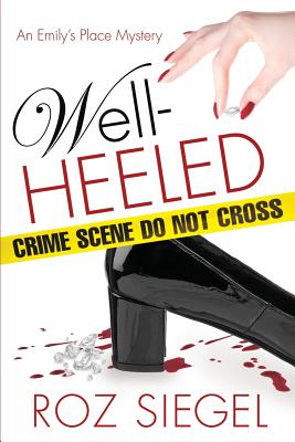 Well-Heeled: An Emily's Place Mystery - Siegel, Roz