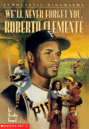 We'll Never Forget You, Roberto Clemente - Engel, Trudie