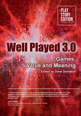 Well Played 3.0: Games, Value and Meaning - Davidson, Drew (Editor)