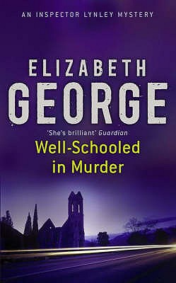 Well-Schooled in Murder: An Inspector Lynley Novel: 3 - George, Elizabeth