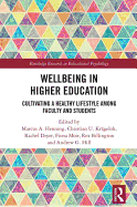 Wellbeing in Higher Education: Cultivating a Healthy Lifestyle Among Faculty and Students