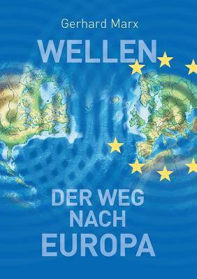 Wellen - Der Weg Nach Europa - Marx, Gerhard