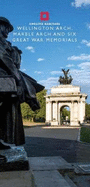 Wellington Arch, Marble Arch and Siz Great War Memorials