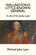 Wellington's Little-Known General