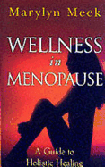 Wellness in Menopause: A Guide to Holistic Healing