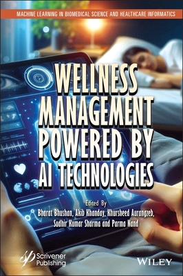 Wellness Management Powered by AI Technologies - Bhushan, Bharat (Editor), and Aurangzeb, Khursheed (Editor), and Khanday, Akib (Editor)