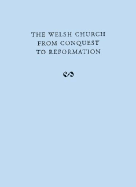 Welsh Church (C from Conquest to Reformation