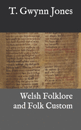 Welsh Folklore and Folk-Custom