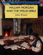 Welsh History Stories: William Morgan and the Welsh Bible