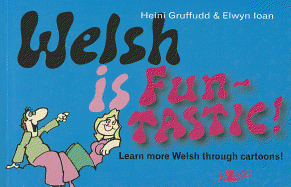 Welsh Is Fun-Tastic!: Carry on from Welsh Is Fun!