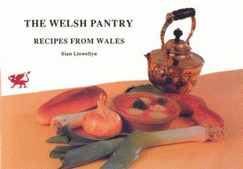 Welsh Pantry: Recipes from Wales